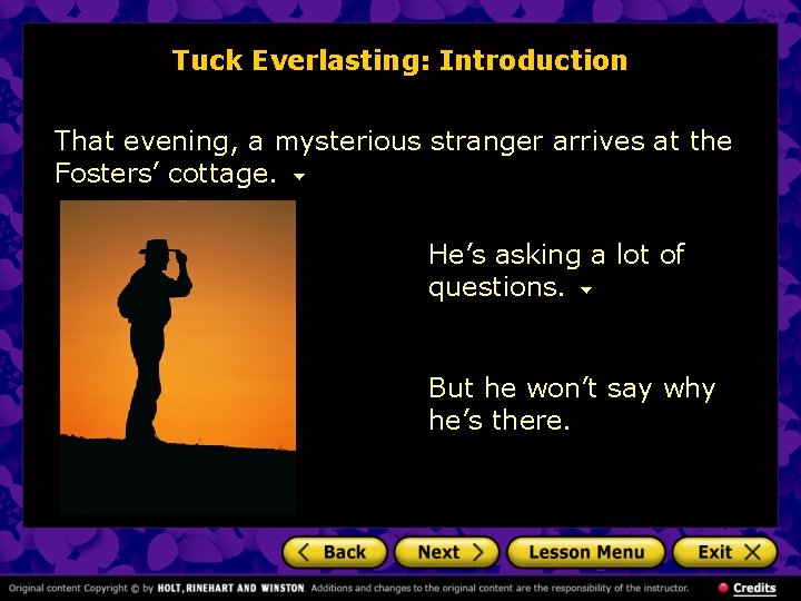 Tuck Everlasting: Introduction That evening, a mysterious stranger arrives at the Fosters’ cottage. He’s