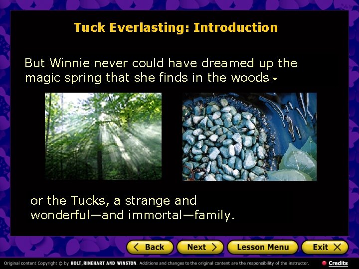 Tuck Everlasting: Introduction But Winnie never could have dreamed up the magic spring that