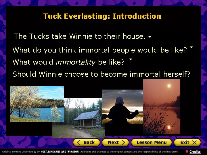 Tuck Everlasting: Introduction The Tucks take Winnie to their house. What do you think
