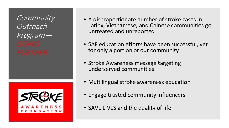 Community Outreach Program— GOING FURTHER • A disproportionate number of stroke cases in Latinx,