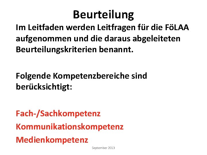 Beurteilung Im Leitfaden werden Leitfragen für die FöLAA aufgenommen und die daraus abgeleiteten Beurteilungskriterien