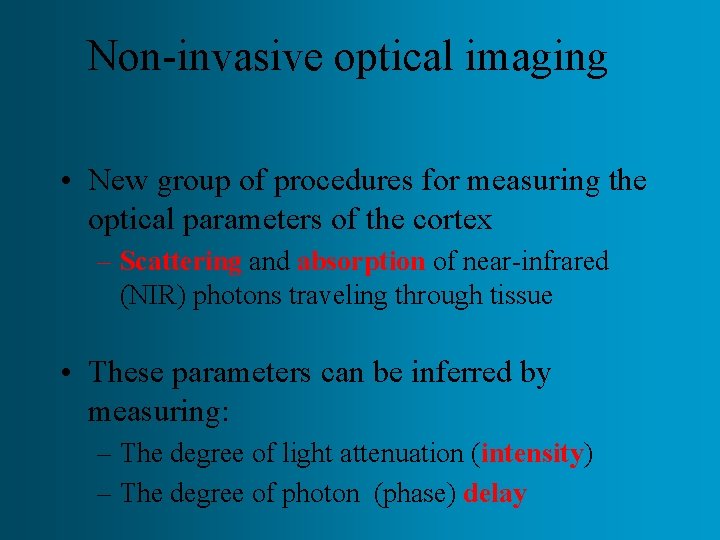 Non-invasive optical imaging • New group of procedures for measuring the optical parameters of