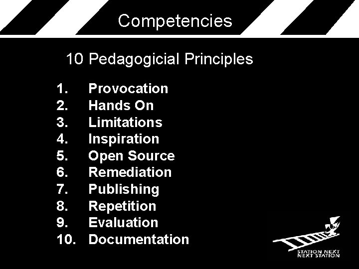 Competencies 10 Pedagogicial Principles 1. 2. 3. 4. 5. 6. 7. 8. 9. 10.