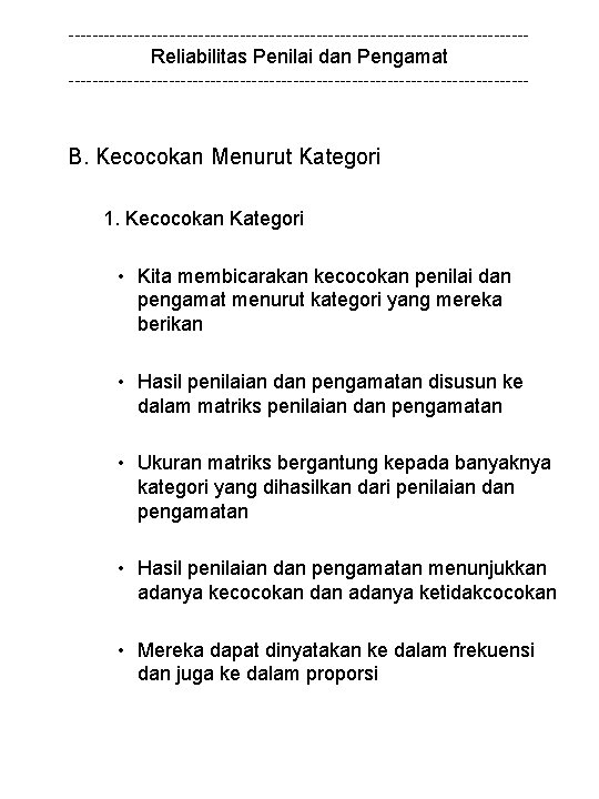 --------------------------------------- Reliabilitas Penilai dan Pengamat --------------------------------------- B. Kecocokan Menurut Kategori 1. Kecocokan Kategori •