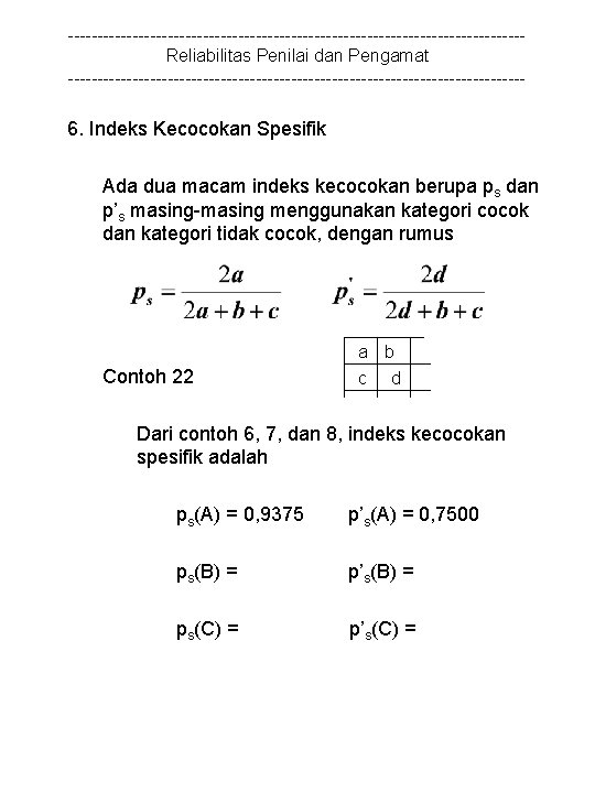 ---------------------------------------Reliabilitas Penilai dan Pengamat --------------------------------------- 6. Indeks Kecocokan Spesifik Ada dua macam indeks kecocokan
