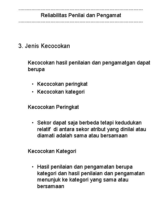 --------------------------------------- Reliabilitas Penilai dan Pengamat --------------------------------------- 3. Jenis Kecocokan hasil penilaian dan pengamatgan dapat