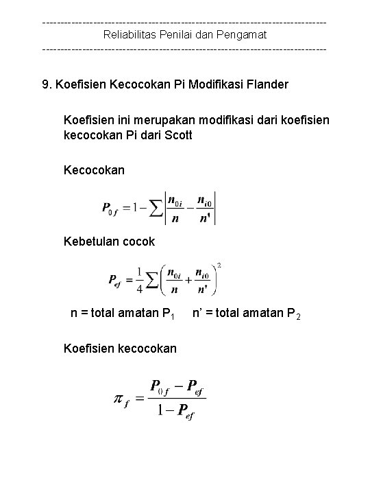 ---------------------------------------Reliabilitas Penilai dan Pengamat --------------------------------------- 9. Koefisien Kecocokan Pi Modifikasi Flander Koefisien ini merupakan