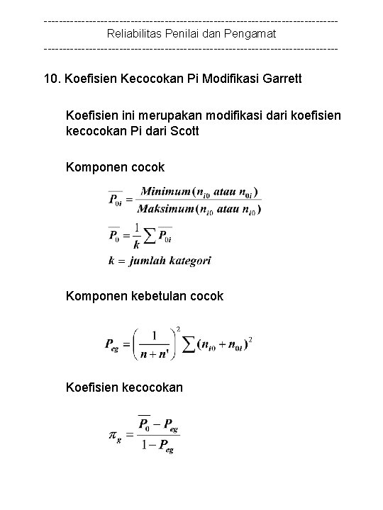 ---------------------------------------Reliabilitas Penilai dan Pengamat --------------------------------------- 10. Koefisien Kecocokan Pi Modifikasi Garrett Koefisien ini merupakan