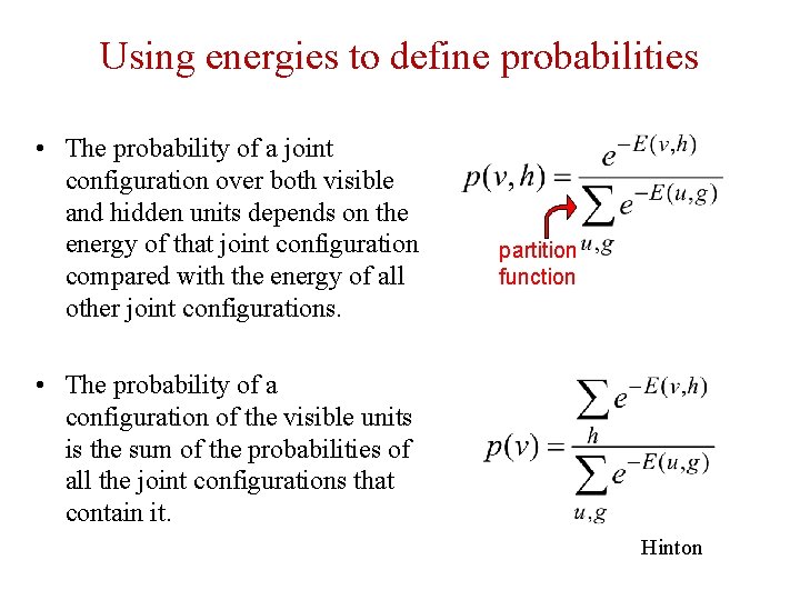 Using energies to define probabilities • The probability of a joint configuration over both