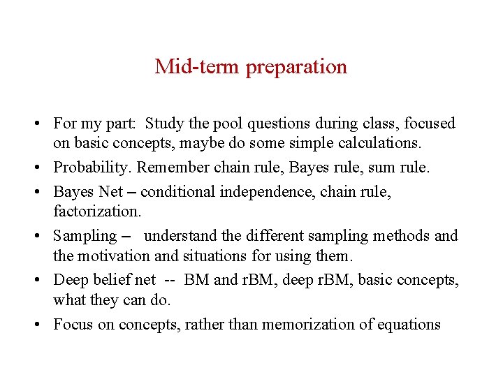 Mid-term preparation • For my part: Study the pool questions during class, focused on