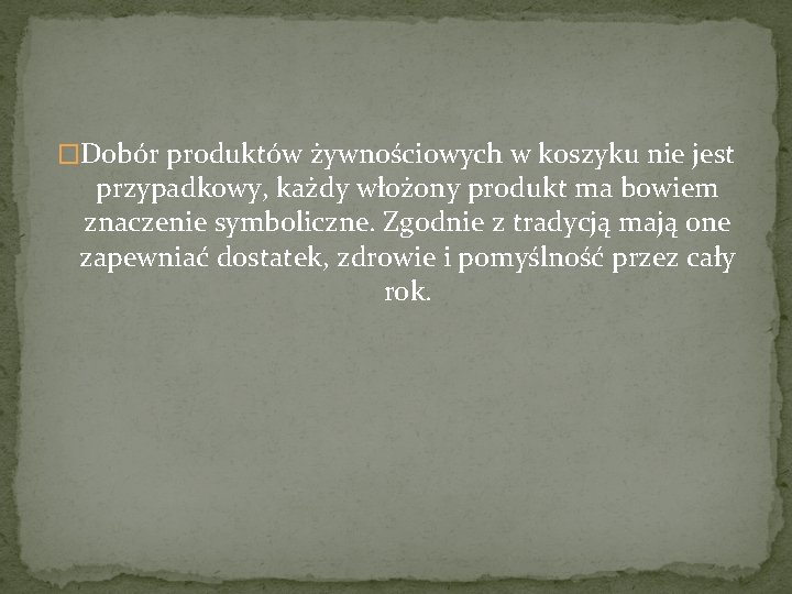 �Dobór produktów żywnościowych w koszyku nie jest przypadkowy, każdy włożony produkt ma bowiem znaczenie