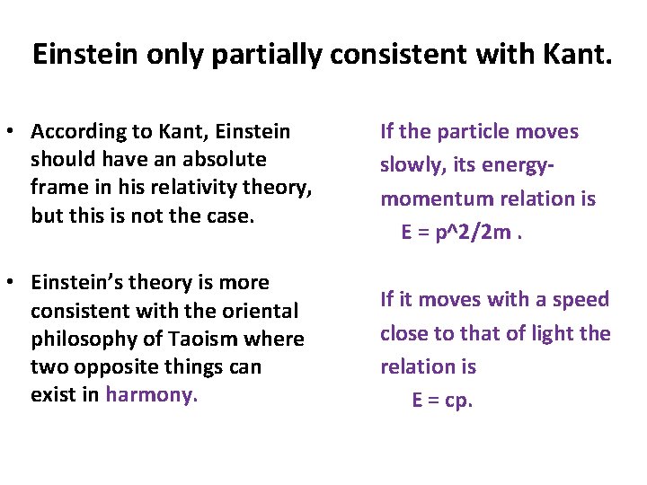 Einstein only partially consistent with Kant. • According to Kant, Einstein should have an