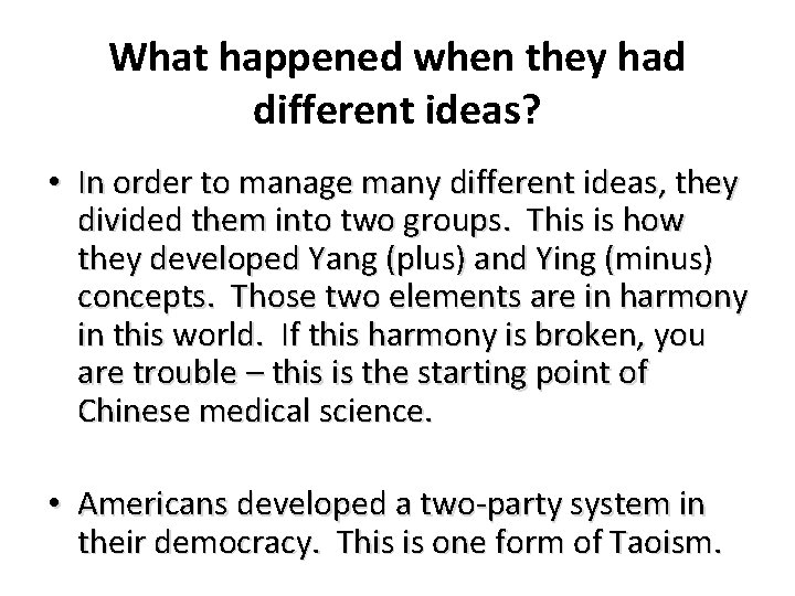 What happened when they had different ideas? • In order to manage many different