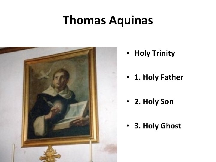 Thomas Aquinas • Holy Trinity • 1. Holy Father • 2. Holy Son •