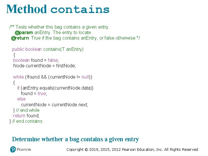 Method contains /** Tests whether this bag contains a given entry. @param an. Entry Method contains /** Tests whether this bag contains a given entry. @param an. Entry