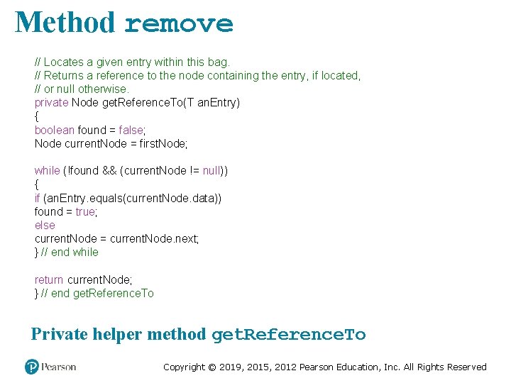 Method remove // Locates a given entry within this bag. // Returns a reference Method remove // Locates a given entry within this bag. // Returns a reference
