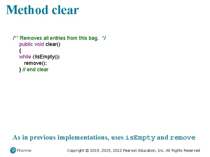Method clear /** Removes all entries from this bag. */ public void clear() { Method clear /** Removes all entries from this bag. */ public void clear() {