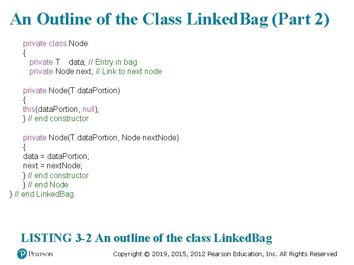 An Outline of the Class Linked. Bag (Part 2) private class Node { private An Outline of the Class Linked. Bag (Part 2) private class Node { private