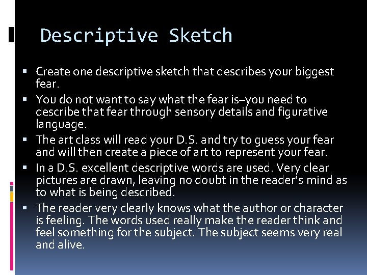 Descriptive Sketch Create one descriptive sketch that describes your biggest fear. You do not