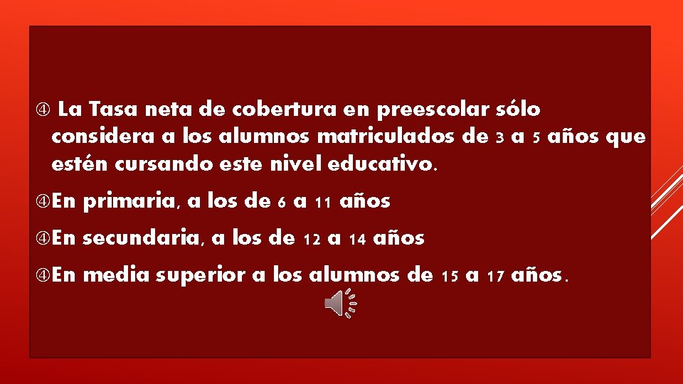 La Tasa neta de cobertura en preescolar sólo considera a los alumnos matriculados de La Tasa neta de cobertura en preescolar sólo considera a los alumnos matriculados de