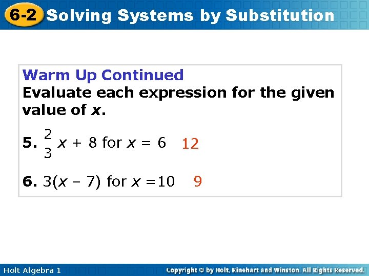 6 -2 Solving Systems by Substitution Warm Up Continued Evaluate each expression for the