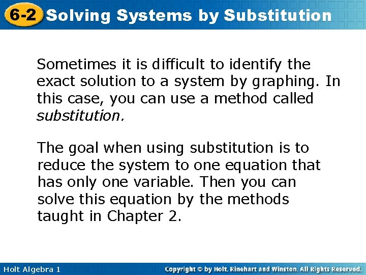 6 -2 Solving Systems by Substitution Sometimes it is difficult to identify the exact