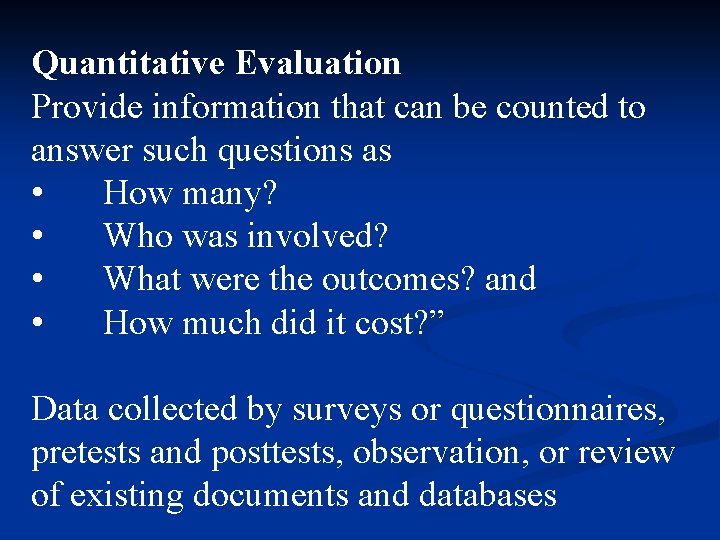 Quantitative Evaluation Provide information that can be counted to answer such questions as •