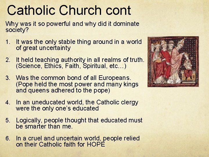 Catholic Church cont Why was it so powerful and why did it dominate society?