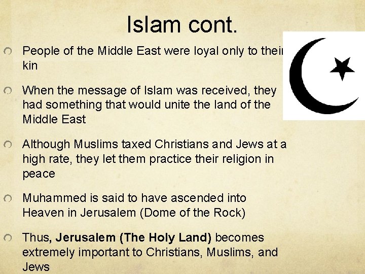 Islam cont. People of the Middle East were loyal only to their kin When