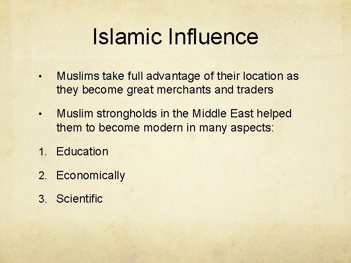 Islamic Influence • Muslims take full advantage of their location as they become great