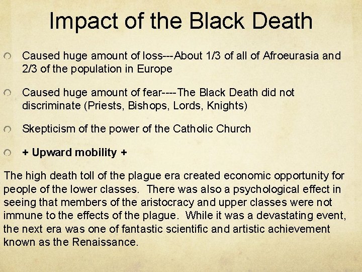 Impact of the Black Death Caused huge amount of loss---About 1/3 of all of