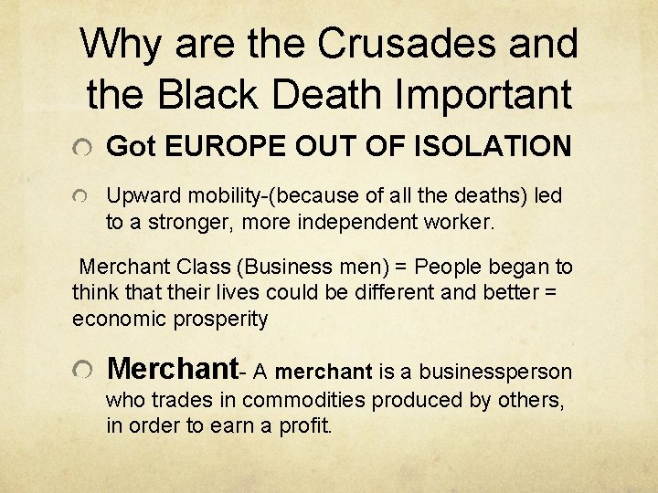 Why are the Crusades and the Black Death Important Got EUROPE OUT OF ISOLATION