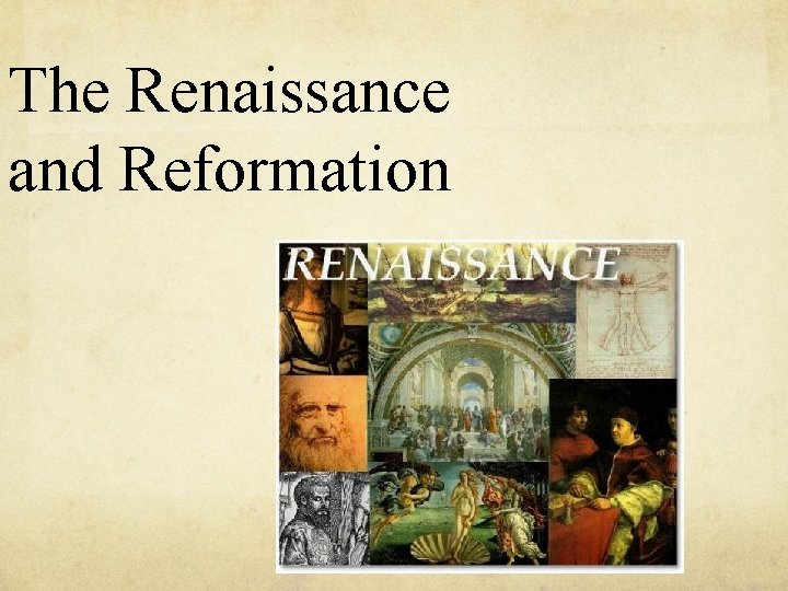 The Renaissance and Reformation 