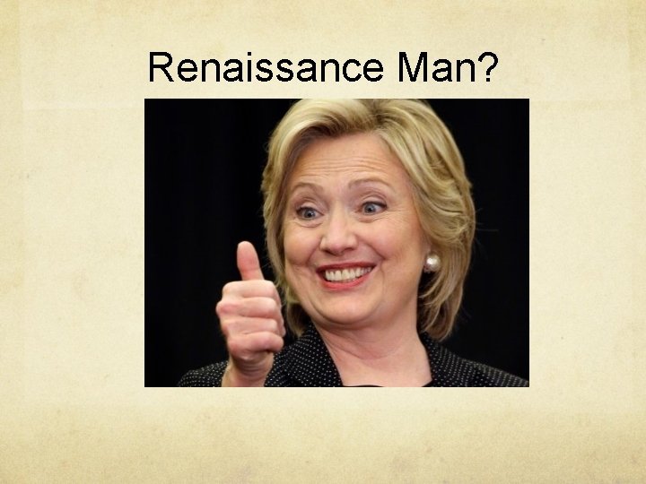 Renaissance Man? 