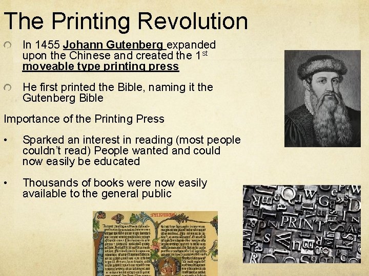 The Printing Revolution In 1455 Johann Gutenberg expanded upon the Chinese and created the