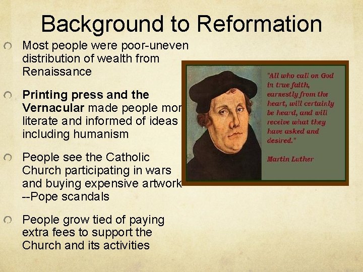 Background to Reformation Most people were poor-uneven distribution of wealth from Renaissance Printing press