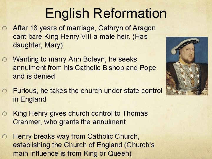 English Reformation After 18 years of marriage, Cathryn of Aragon cant bare King Henry