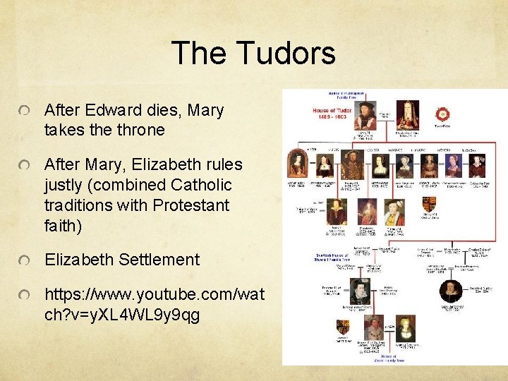 The Tudors After Edward dies, Mary takes the throne After Mary, Elizabeth rules justly