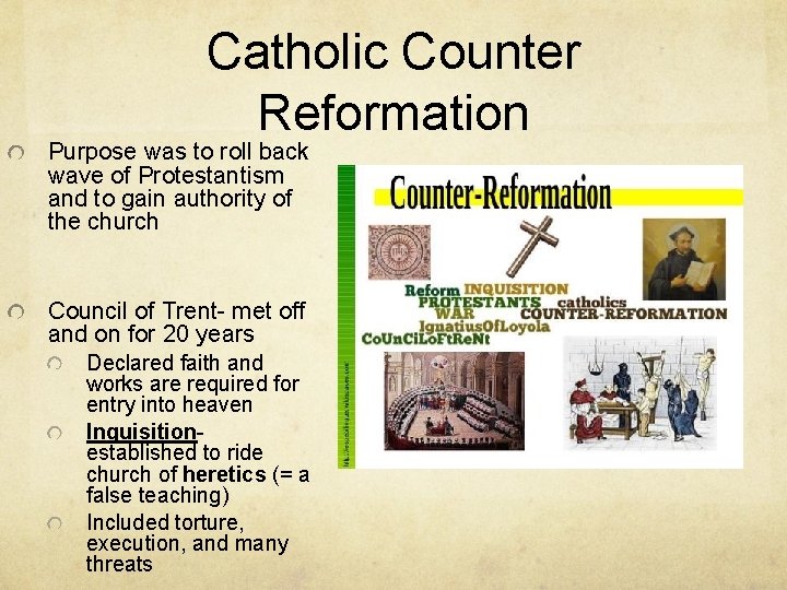 Catholic Counter Reformation Purpose was to roll back wave of Protestantism and to gain