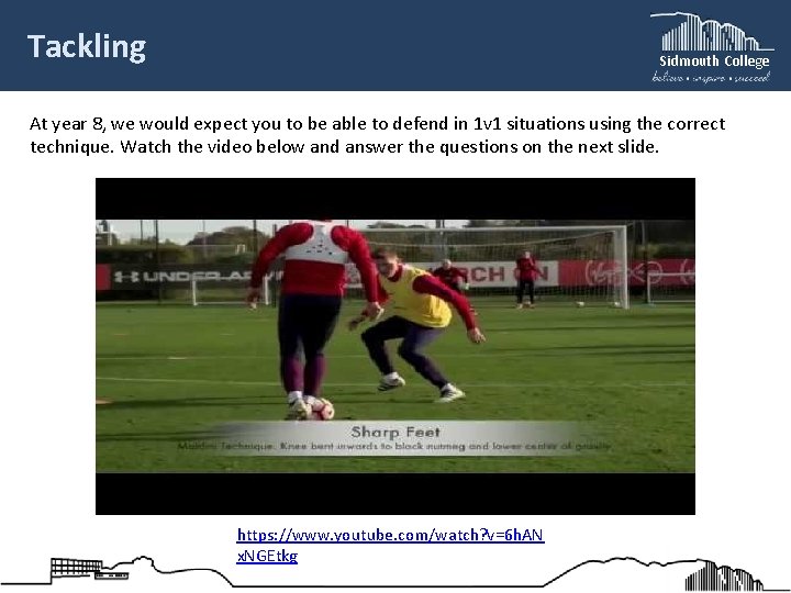 Tackling Sidmouth College At year 8, we would expect you to be able to