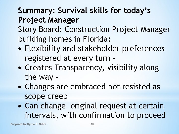 Summary: Survival skills for today’s Project Manager Story Board: Construction Project Manager building homes