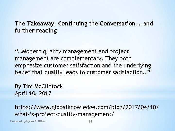 The Takeaway: Continuing the Conversation … and further reading “…Modern quality management and project
