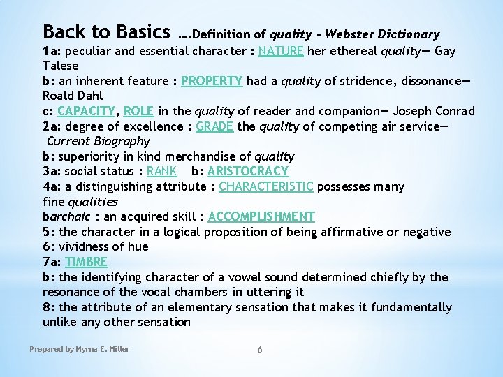 Back to Basics …. Definition of quality - Webster Dictionary 1 a: peculiar and