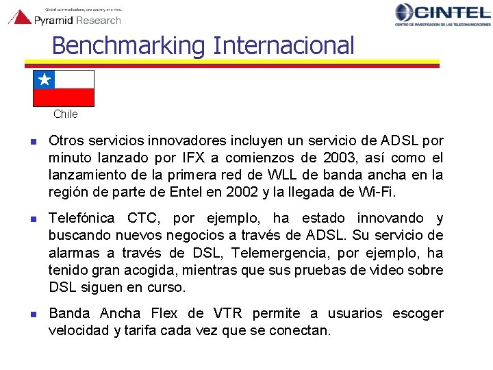 Benchmarking Internacional Chile n n n Otros servicios innovadores incluyen un servicio de ADSL
