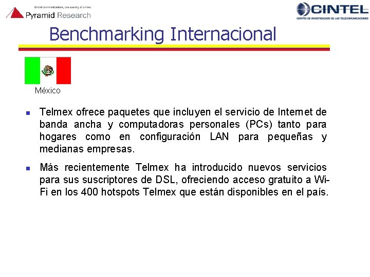 Benchmarking Internacional México n n Telmex ofrece paquetes que incluyen el servicio de Internet