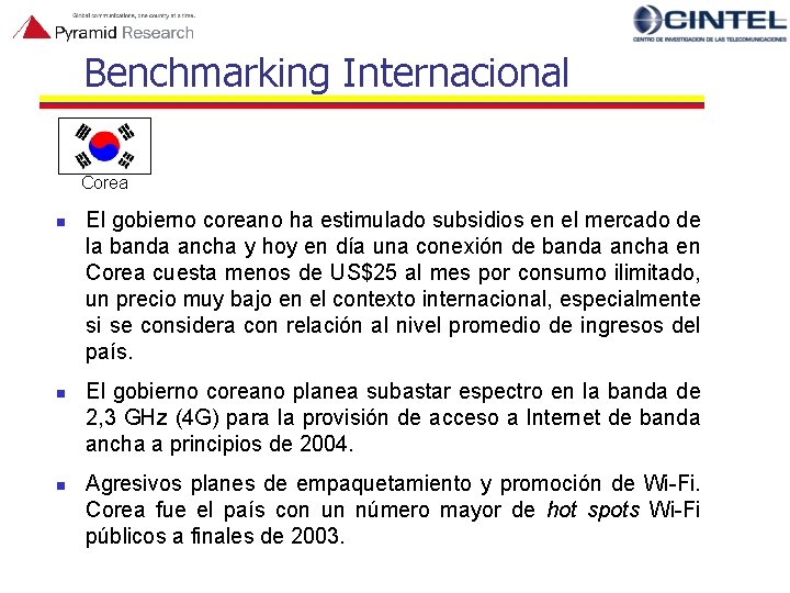 Benchmarking Internacional Corea n n n El gobierno coreano ha estimulado subsidios en el