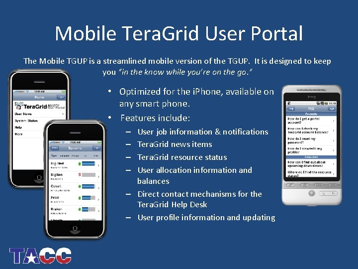 Mobile Tera. Grid User Portal The Mobile TGUP is a streamlined mobile version of