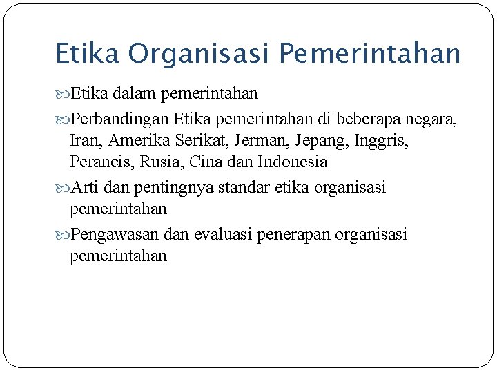 Etika Organisasi Pemerintahan Etika dalam pemerintahan Perbandingan Etika pemerintahan di beberapa negara, Iran, Amerika