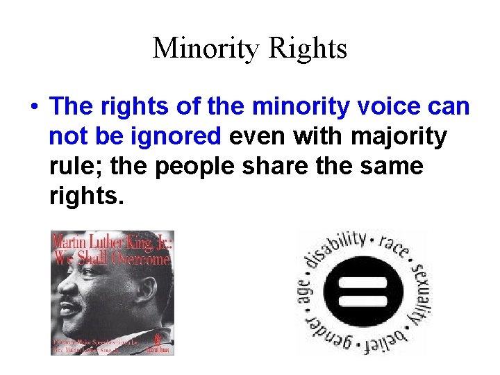 Minority Rights • The rights of the minority voice can not be ignored even
