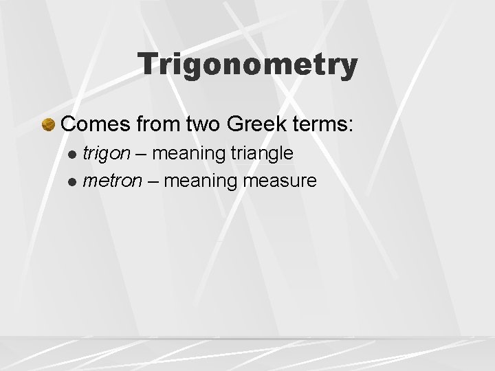 Geometry Lesson 8 4 Trigonometry Objective Find trigonometric